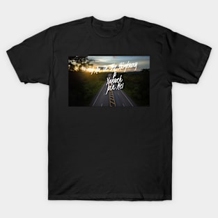 I Am On The Highway To Yahweh T-Shirt